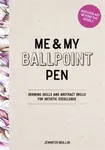Me and My Ballpoint Pen: Discover Art Beyond the Doodle - Me and My Ballpoint Pen Jennifer Mullin