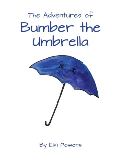 The Adventures of Bumber the Umbrella - Elki Powers