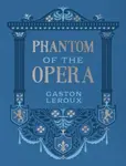 Phantom of the Opera - Gaston Leroux