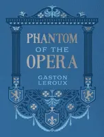 Phantom of the Opera - Gaston Leroux