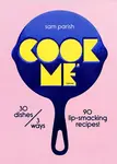 Cook Me - Sam Parish