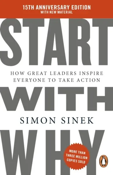 Start With Why - Simon Sinek