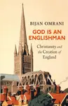 God is an Englishman - Bijan Omrani