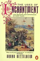 The Uses of Enchantment - Bruno Bettelheim