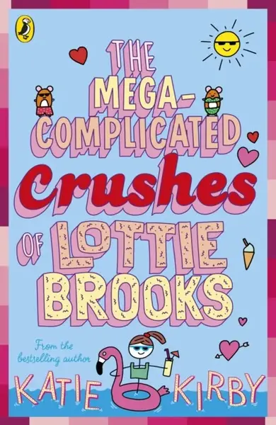 The Mega-Complicated Crushes of Lottie Brooks - Katie Kirbyová