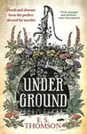 Under Ground - E. S. Thomson