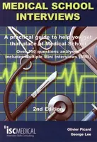 Medical School Interviews: a Practical Guide to Help You Get That Place at Medical School - Over 150 Questions Analysed. Includes Mini-multi Interview