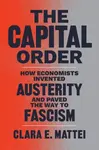 The Capital Order - Clara E. Mattei