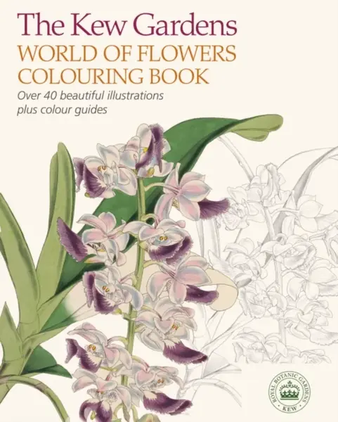 The Kew Gardens World of Flowers Colouring Book - The Royal Botanic Gardens Kew