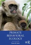Primate Behavioral Ecology - Karen B.  Strier