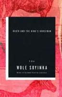 Death and the King's Horseman - Soyinka Wole