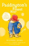 Paddingtonâ€™s Finest Hour - Michael Bond