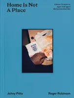 Home Is Not A Place - Johny Pitts, Roger Robinson