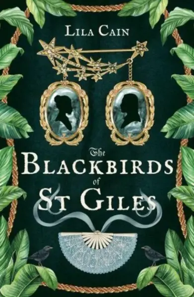 The Blackbirds of St Giles - Lila Cain