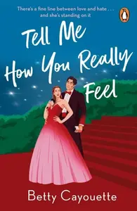 Tell Me How You Really Feel - Betty Cayouette