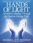 Hands of Light - Barbara Ann Brennan