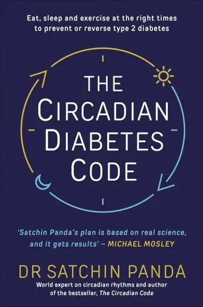 The Circadian Diabetes Code - Dr. Satchin Panda