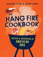 The Hang Fire Cookbook - Samantha Evans, Shauna Guinn