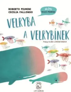 Velryba a velrybínek - Roberto Piumini