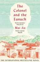 The Colonel and the Eunuch - Mai Jia