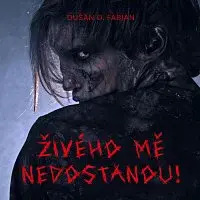 Gustav Hašek – Fabian: Živého mě nedostanou!