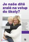 E-kniha: Je naše dítě zralé na vstup do školy? od Jucovičová Drahomíra