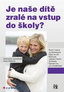 E-kniha: Je naše dítě zralé na vstup do školy? od Jucovičová Drahomíra