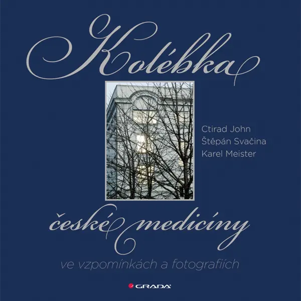 E-kniha: Kolébka české medicíny ve vzpomínkách a fotografiích od John Ctirad