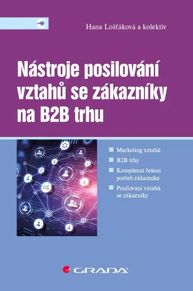 E-kniha: Nástroje posilování vztahů se zákazníky na B2B trhu od Lošťáková Hana