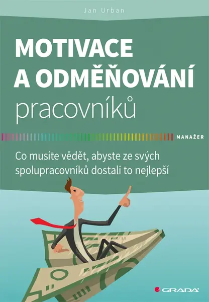 Kniha: Motivace a odměňování pracovníků od Urban Jan