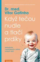 Když tečou nudle a tlačí prdíky - Jednoduše a přehledně o zdraví malých dětí - Vitor Gatinho