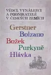 Vědci, vynálezci a podnikatelé v Českých zemích 5. - Ivo Kraus, Alena Šolcová, Jaromír Volf