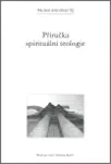 Příručka spirituální teologie - Michal Altrichter