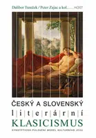 Český a slovenský literární klasicismus - Dalibor Tureček, Peter Zajac, kolektiv autorů