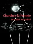 Cherchez la Femme - František Kratochvíl