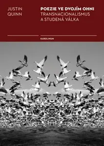 Poezie ve dvojím ohni - Justin Quinn