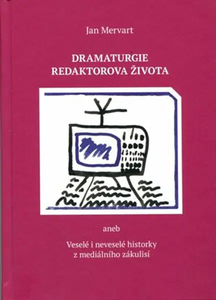 Dramaturgie redaktorova života - Jan Mervart