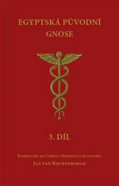 Egyptská původní gnose 3.díl - Jan van Rijckenborgh