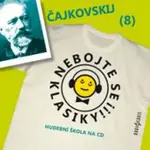Nebojte se klasiky! 8 Petr Iljič Čajkovskij