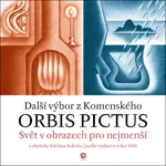 Orbis Pictus Další výbor z Komenského (Svět v obrazech)