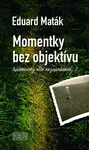 Momentky bez objektívu