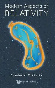 Modern Aspects Of Relativity - Eckehard W. Mielke