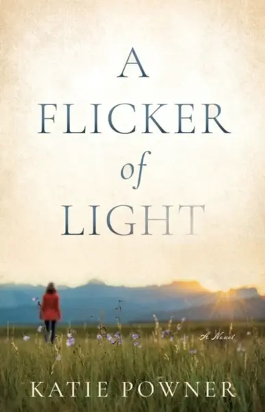 A Flicker of Light - Katie Powner