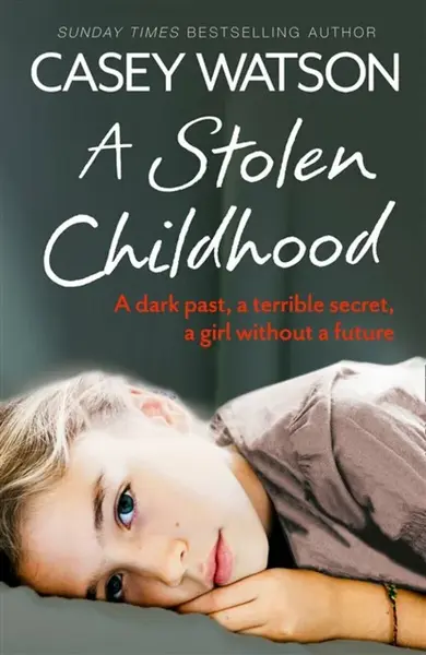 A Stolen Childhood - Casey Watson