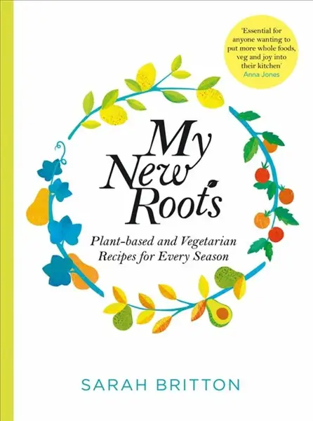 My New Roots - Sarah Britton