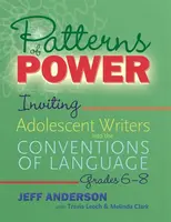 Patterns of Power, Grades 6â€“8 - Jeff Anderson, Travis Leech, Melinda Clark