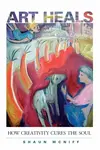 Art Heals - Shaun McNiff