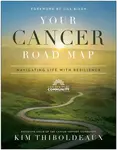 Your Cancer Road Map - Kim Thiboldeaux