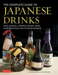 The Complete Guide to Japanese Drinks - Chris Bunting, Stephen Lyman