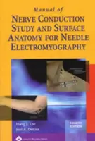 Manual of Nerve Conduction Study and Surface Anatomy for Needle Electromyography - Hang J. Lee, Joel A. DeLisa